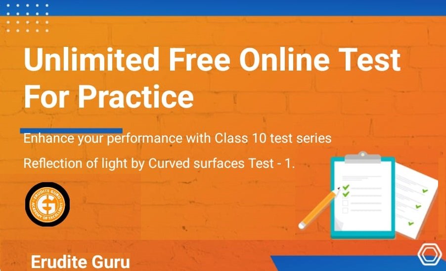Class 10 Online test: Reflection of Light by curved surfaces